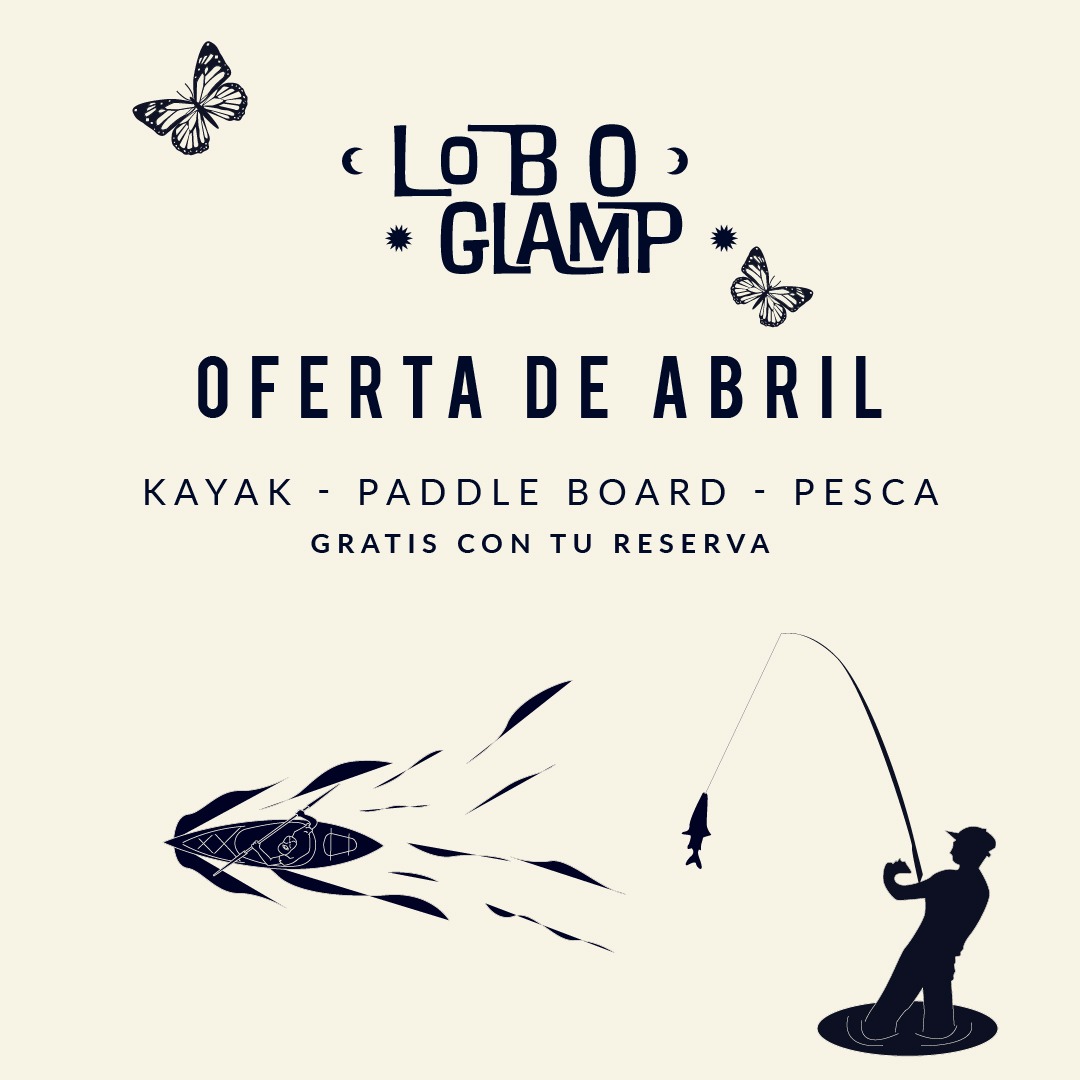 Lobo glamp te regala experiencias gratis con tu reserva